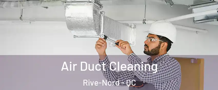  Air Duct Cleaning Rive-Nord - QC