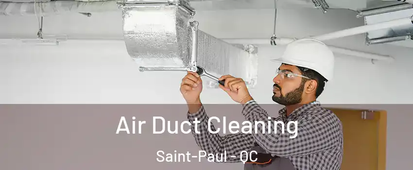  Air Duct Cleaning Saint-Paul - QC