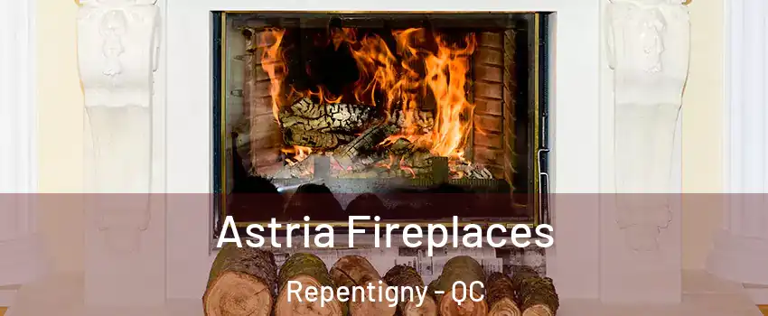  Astria Fireplaces Repentigny - QC