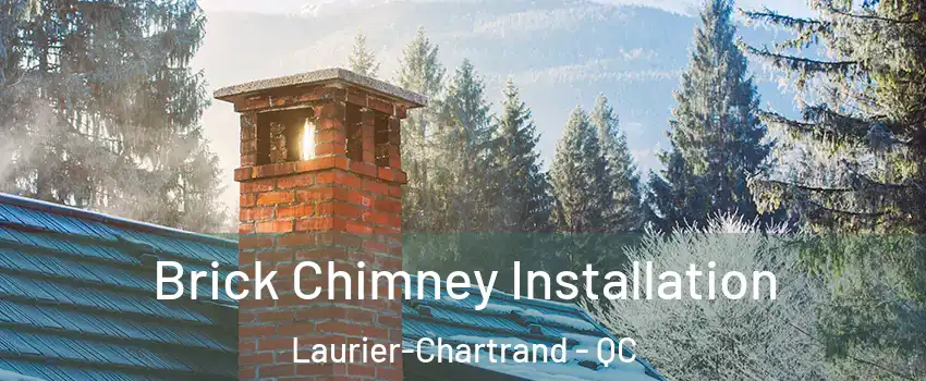  Brick Chimney Installation Laurier-Chartrand - QC