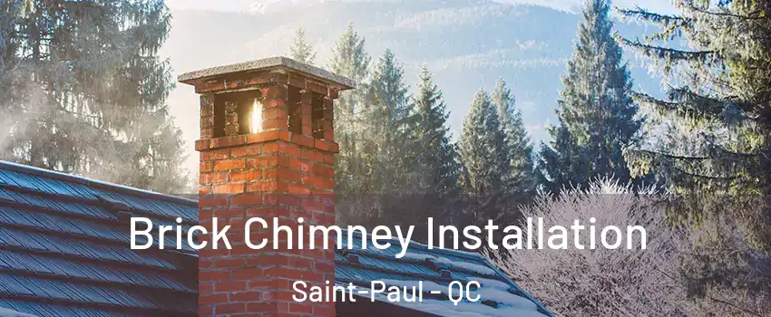  Brick Chimney Installation Saint-Paul - QC