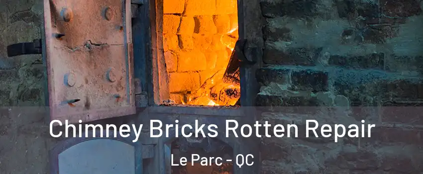 Chimney Bricks Rotten Repair Le Parc - QC