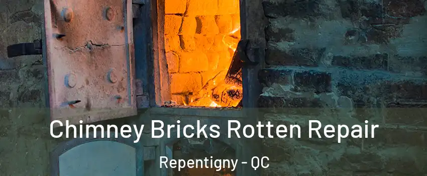  Chimney Bricks Rotten Repair Repentigny - QC