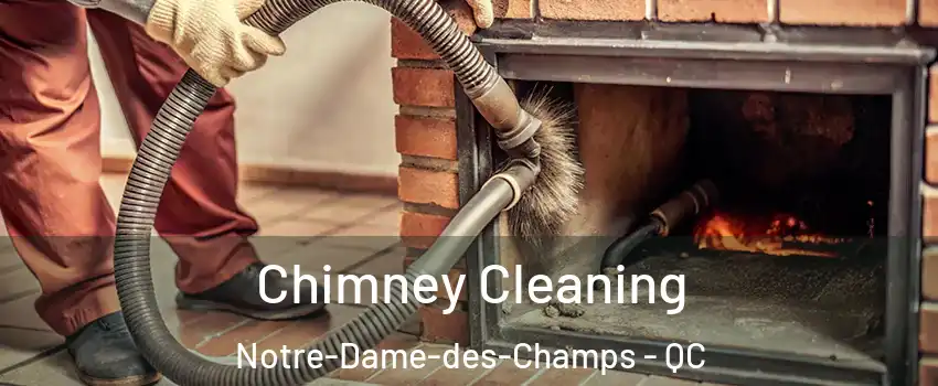  Chimney Cleaning Notre-Dame-des-Champs - QC
