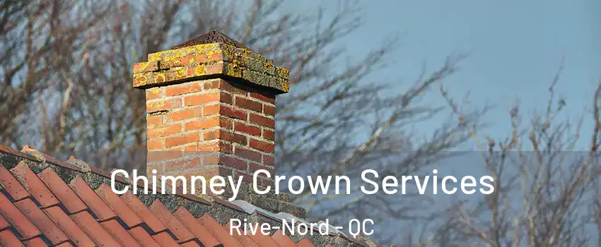  Chimney Crown Services Rive-Nord - QC