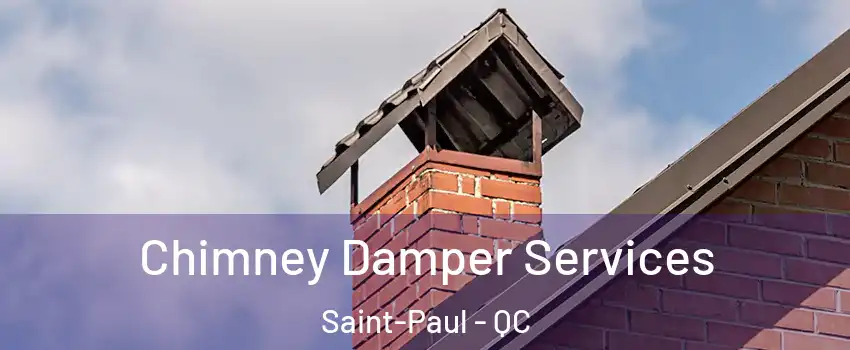  Chimney Damper Services Saint-Paul - QC