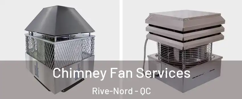 Chimney Fan Services Rive-Nord - QC