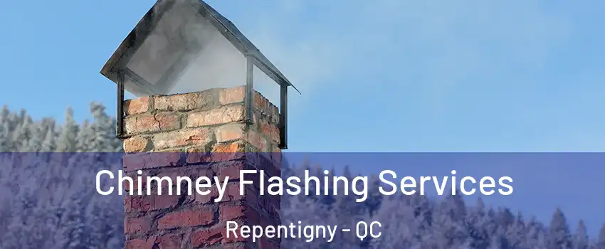 Chimney Flashing Services Repentigny - QC