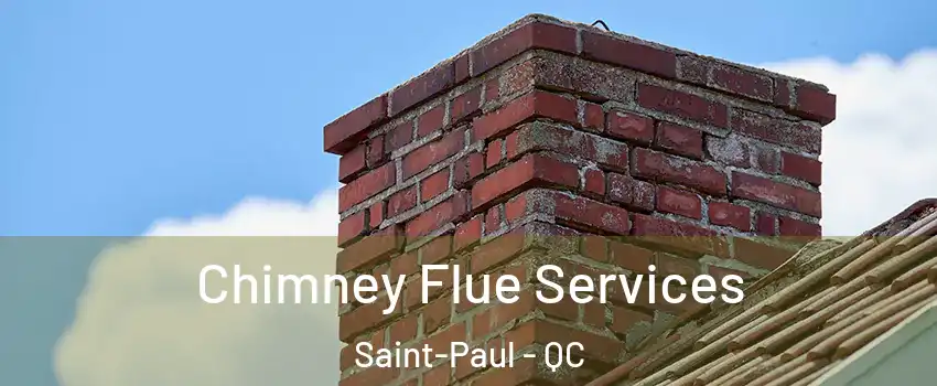  Chimney Flue Services Saint-Paul - QC
