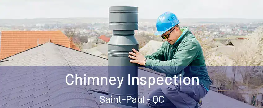  Chimney Inspection Saint-Paul - QC