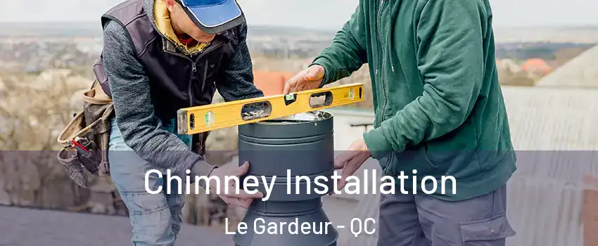  Chimney Installation Le Gardeur - QC