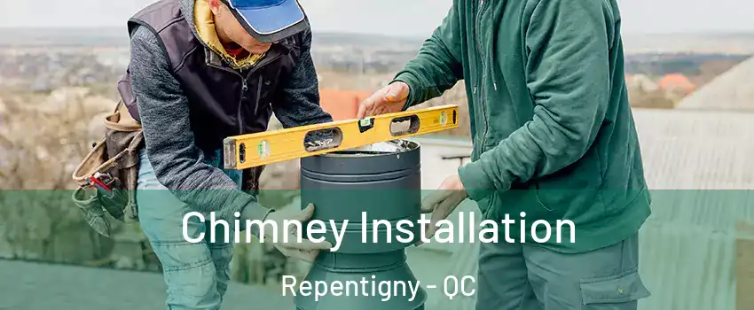  Chimney Installation Repentigny - QC