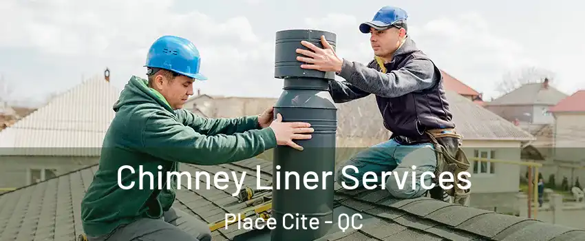  Chimney Liner Services Place Cite - QC