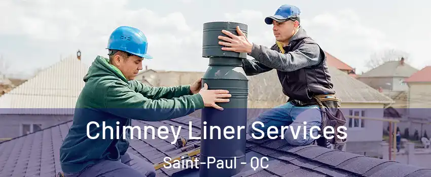  Chimney Liner Services Saint-Paul - QC