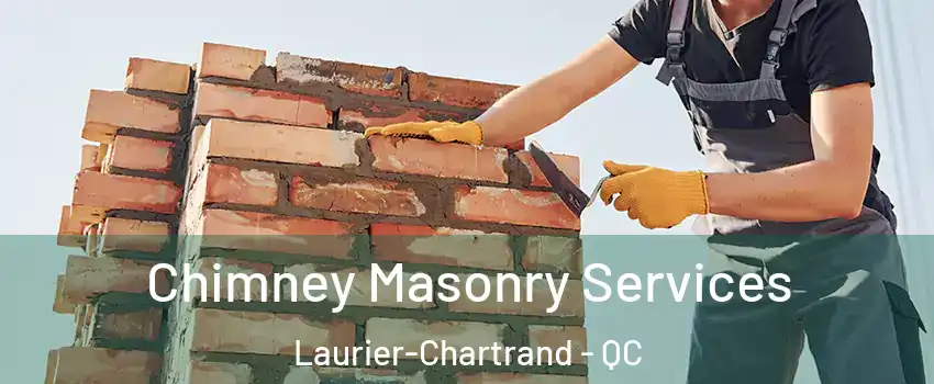  Chimney Masonry Services Laurier-Chartrand - QC