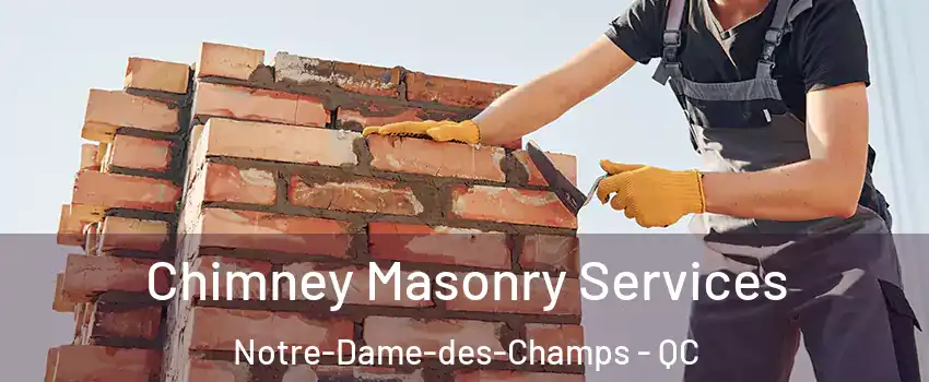  Chimney Masonry Services Notre-Dame-des-Champs - QC
