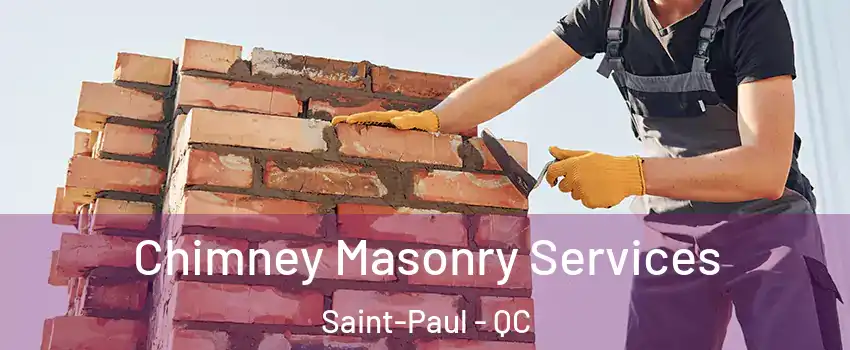  Chimney Masonry Services Saint-Paul - QC