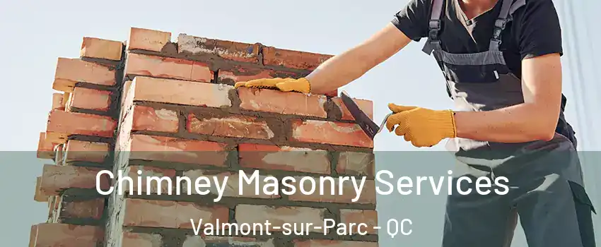  Chimney Masonry Services Valmont-sur-Parc - QC