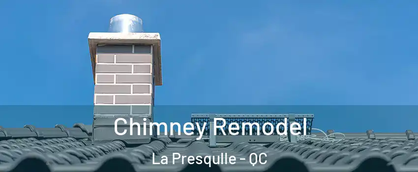  Chimney Remodel La Presqulle - QC