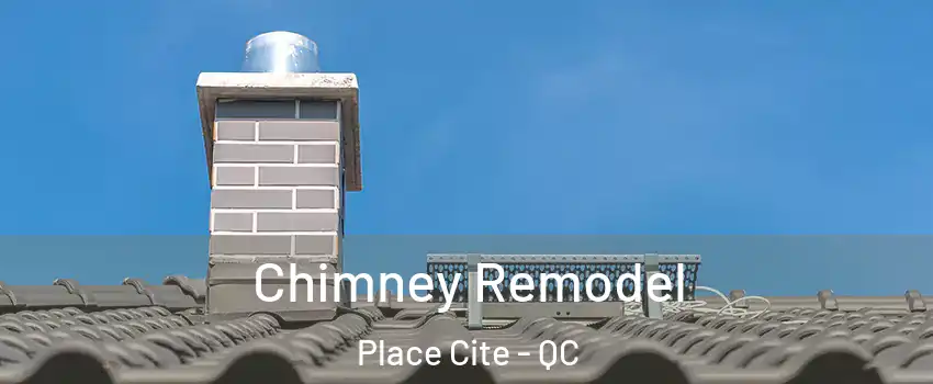  Chimney Remodel Place Cite - QC