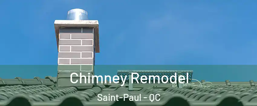  Chimney Remodel Saint-Paul - QC