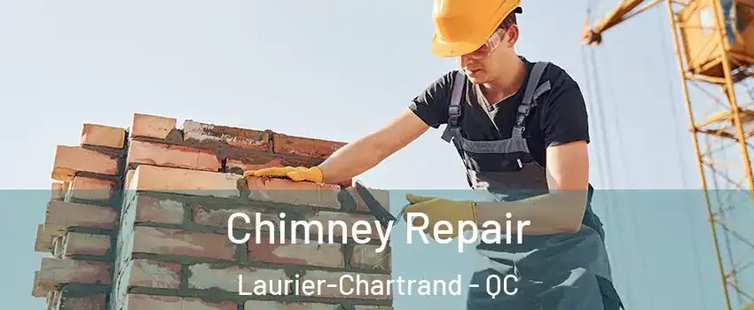  Chimney Repair Laurier-Chartrand - QC