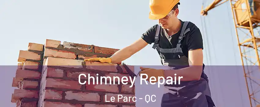  Chimney Repair Le Parc - QC