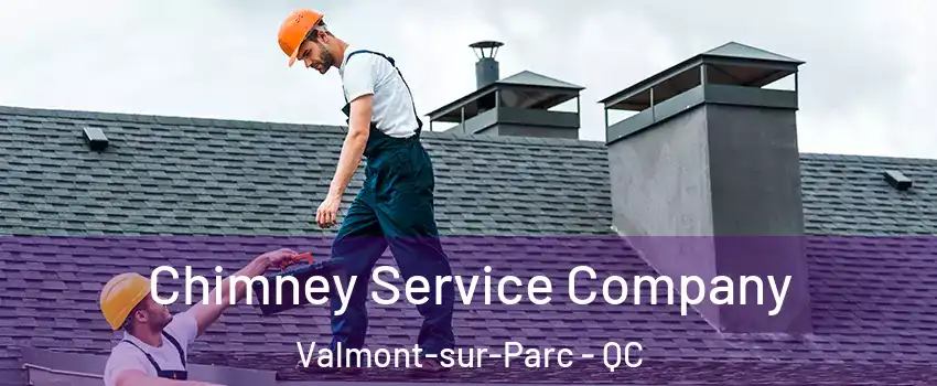  Chimney Service Company Valmont-sur-Parc - QC