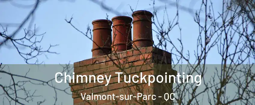  Chimney Tuckpointing Valmont-sur-Parc - QC