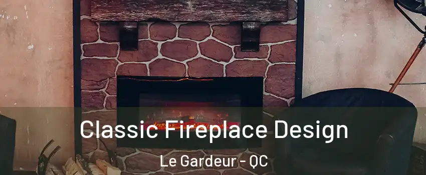  Classic Fireplace Design Le Gardeur - QC