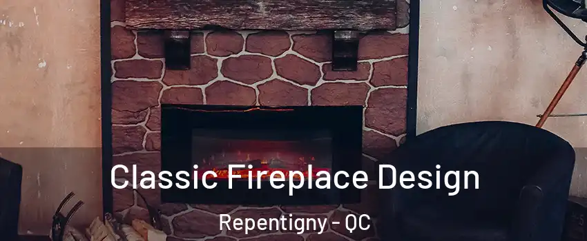  Classic Fireplace Design Repentigny - QC
