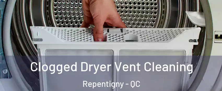  Clogged Dryer Vent Cleaning Repentigny - QC