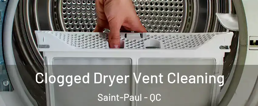  Clogged Dryer Vent Cleaning Saint-Paul - QC