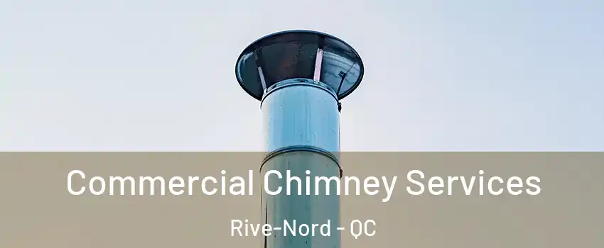  Commercial Chimney Services Rive-Nord - QC