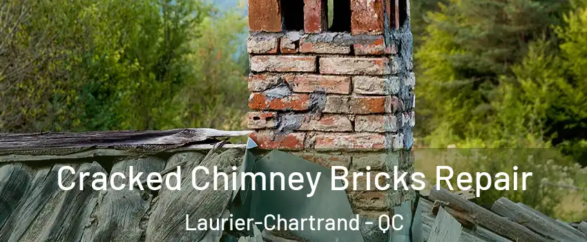  Cracked Chimney Bricks Repair Laurier-Chartrand - QC