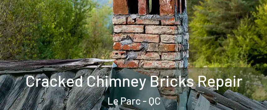  Cracked Chimney Bricks Repair Le Parc - QC