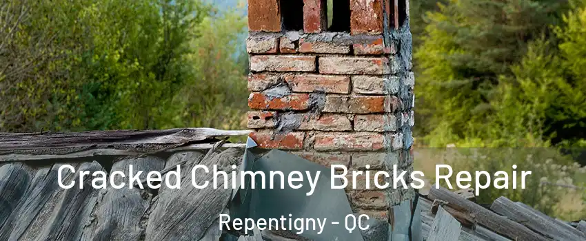  Cracked Chimney Bricks Repair Repentigny - QC