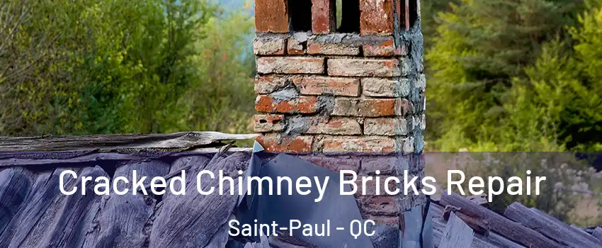  Cracked Chimney Bricks Repair Saint-Paul - QC