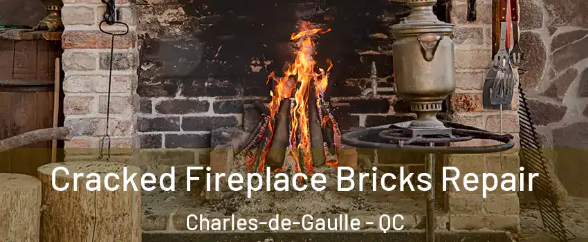  Cracked Fireplace Bricks Repair Charles-de-Gaulle - QC
