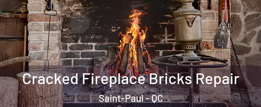 Cracked Fireplace Bricks Repair Saint-Paul - QC