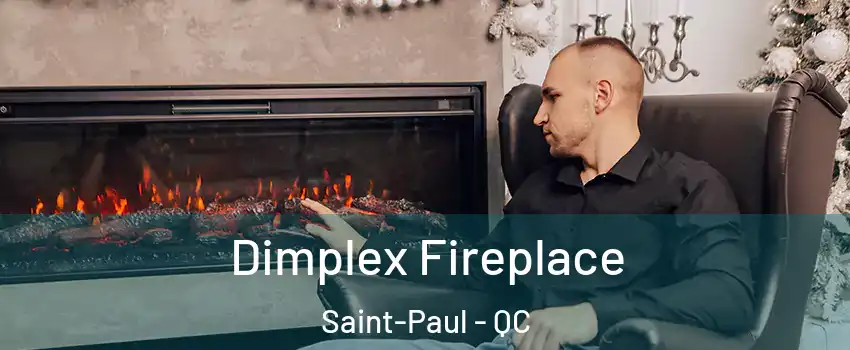 Dimplex Fireplace Saint-Paul - QC