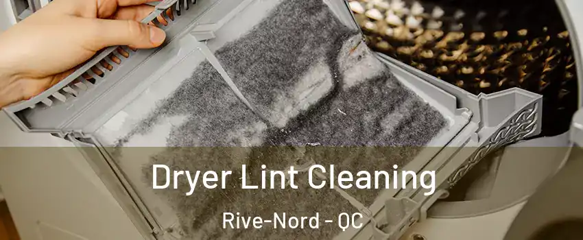  Dryer Lint Cleaning Rive-Nord - QC