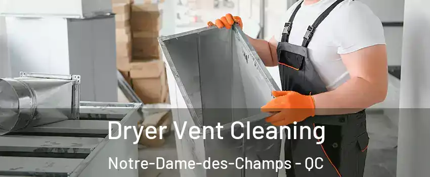  Dryer Vent Cleaning Notre-Dame-des-Champs - QC