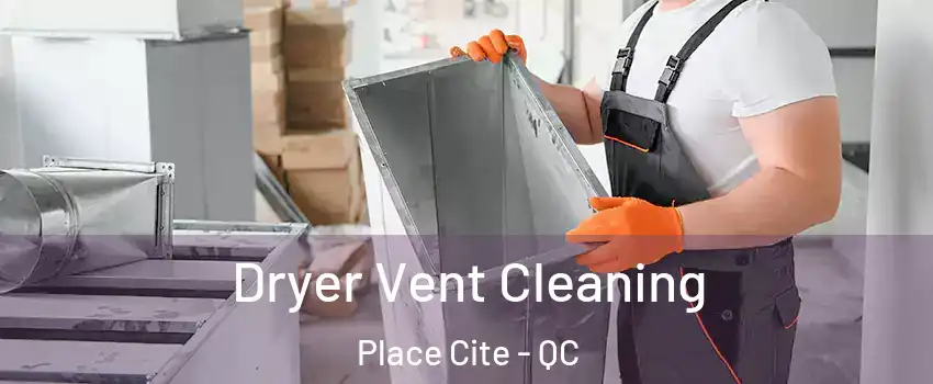  Dryer Vent Cleaning Place Cite - QC