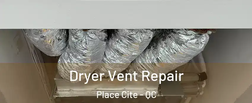  Dryer Vent Repair Place Cite - QC