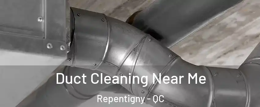  Duct Cleaning Near Me Repentigny - QC