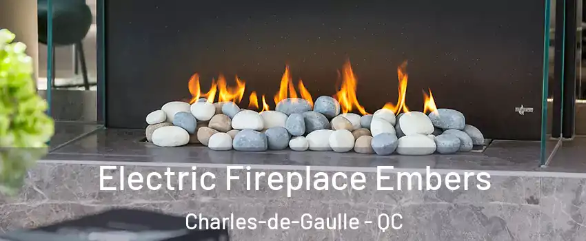  Electric Fireplace Embers Charles-de-Gaulle - QC
