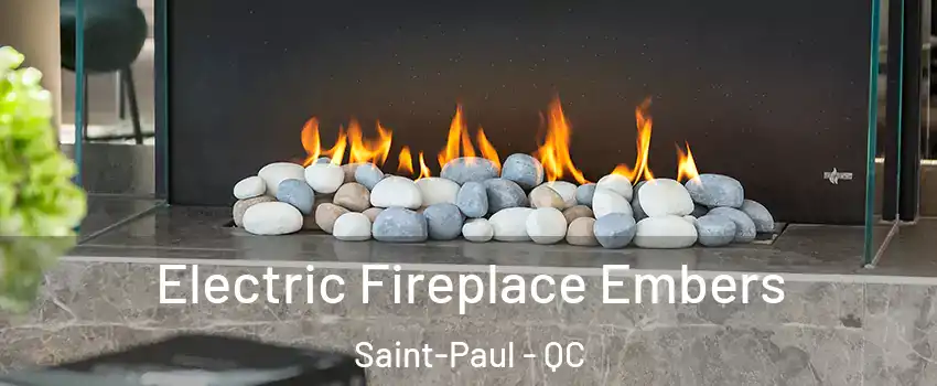  Electric Fireplace Embers Saint-Paul - QC