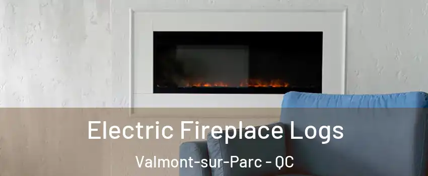  Electric Fireplace Logs Valmont-sur-Parc - QC