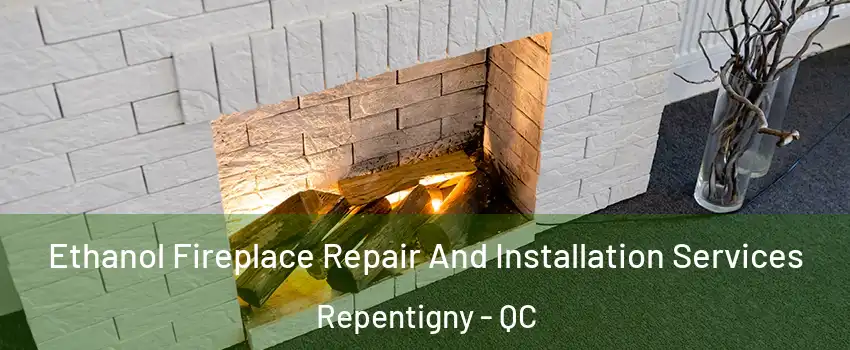  Ethanol Fireplace Repair And Installation Services Repentigny - QC
